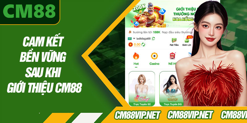 Cam Kết Bền Vững Sau Khi Giới Thiệu CM88