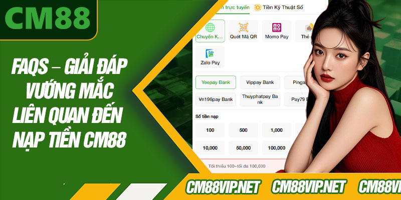 FAQs – Giải Đáp Vướng Mắc Liên Quan Đến Nạp Tiền CM88